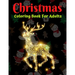 Christmas Coloring Book For Adults: New and Expanded Editions, Ornaments, Christmas Trees, Wreaths, and More!
