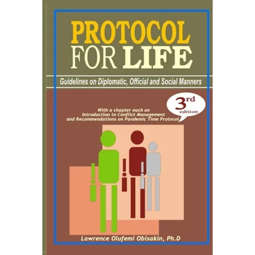 Protocol for Life: Guidelines on Diplomatic, Official and Social Manners