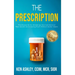 The Prescription: The Blueprint for Breaking Into Commercial Real Estate and Closing Multi-Million-Dollar Deals.