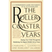 The Rollercoaster Years: Raising Your Child Through the Maddening Yet Magical Middle School Years