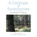 A Critique of Silviculture: Managing for Complexity