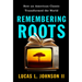 Remembering Roots: How an American Classic Transformed the World