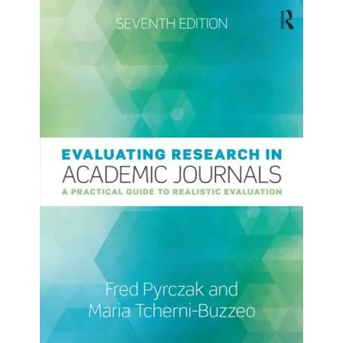 Evaluating Research in Academic Journals: A Practical Guide to Realistic Evaluation