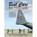 The Best Care In The Air: The Complete History of the 109th Aeromedical Evacuation Squadron (Minnesota Air National Guard)