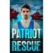 The Patriot Rescue: A K9 Handler Romance (Disaster City Search and Rescue, Book 31)