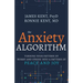 Anxiety Algorithm: Turning Your Pattern of Worry and Stress Into a Pattern of Peace and Joy