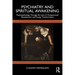 Psychiatry and Spiritual Awakening: Psychopathology Through the Lens of Transpersonal Development and Energy Transformation