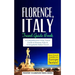Florence: Florence, Italy: Travel Guide Book-A Comprehensive 5-Day Travel Guide to Florence + Tuscany, Italy & Unforgettable Italian Travel