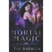 Mortal Magic: Steamy Shifter Romance