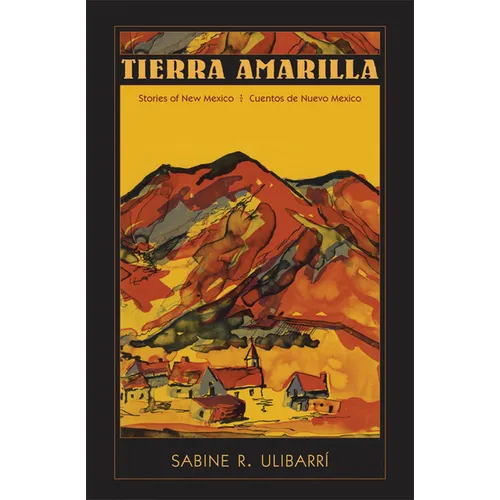 Tierra Amarilla: Stories of New Mexico / Cuentos de Nuevo Mexico