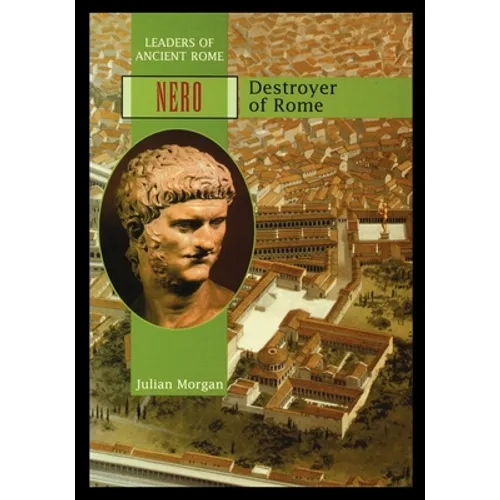Nero: Destroyer of Rome