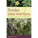 Florida's Edible Wild Plants: A Guide to Collecting and Cooking