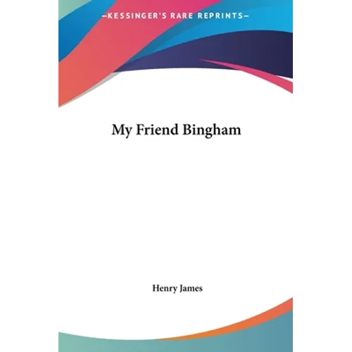 My Friend Bingham