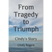 From Tragedy to Triumph: Cindy's Story