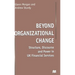 Beyond Organizational Change: Structure, Discourse and Power in UK Financial Services