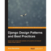 Django Design Patterns and Best Practices