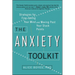 The Anxiety Toolkit: Strategies for Fine-Tuning Your Mind and Moving Past Your Stuck Points