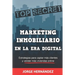 Marketing Inmobiliario en la Era Digital: Los secretos del marketing digital aplicados al negocio inmobiliario