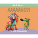 Aaaaand?!