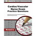 Cardiac/Vascular Nurse Exam Practice Questions: Cardiac/Vascular Nurse Practice Tests & Review for the Cardiac/Vascular Nurse Exam