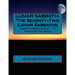 Lunar Sabbath: The Seventy-Two Lunar Sabbaths: Sabbath Observance By The Phases Of The Moon