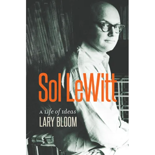 Sol Lewitt: A Life of Ideas