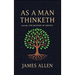 As a Man Thinketh - The Original 1902 Classic (includes The Mastery of Destiny) (Reader's Library Classics)