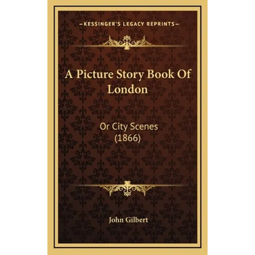 A Picture Story Book Of London: Or City Scenes (1866)