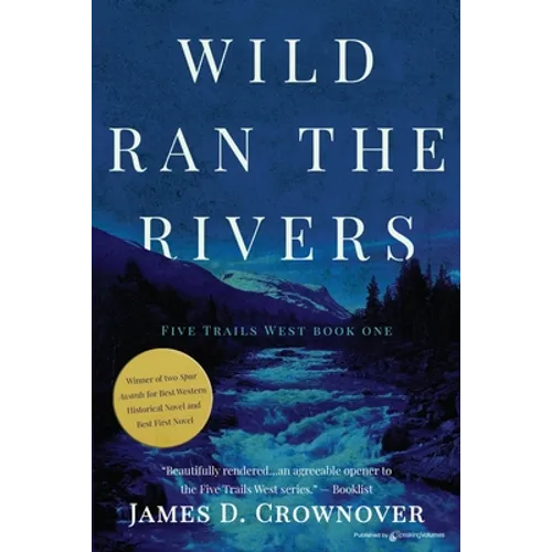 Wild Ran the Rivers