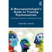 A Neuropsychologist's Guide to Training Psychometrists: Promoting Competence in Psychological Testing