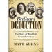 Brilliant Deduction: The Story of Real-Life Great Detectives