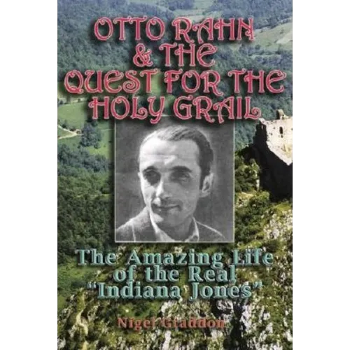 Otto Rahn and the Quest for the Grail