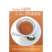 Finding Calm in the Chaos: Christian Devotions for Busy Women