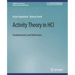 Activity Theory in Hci: Fundamentals and Reflections