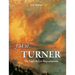 J.M.W. Turner: The Light Before Impressionism