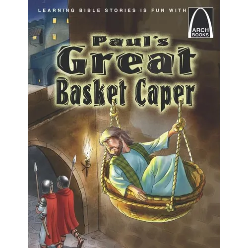 Paul's Great Basket Caper - Arch Books