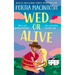 Wed or Alive