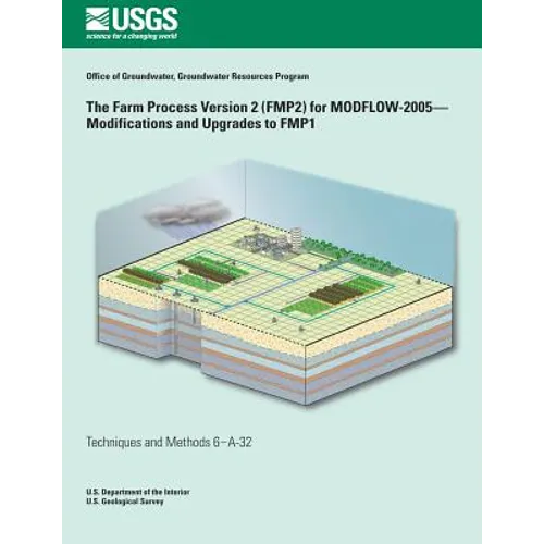 The Farm Process Version 2 (FMP2) for Modflow-2005-Modifications and Upgrades to FMP1