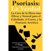 Psoriasis: La Verdad: La cura de la dieta más eficaz y natural para el cuero cabelludo, el cuerpo y la psoriasis artrítica