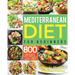 Mediterranean Diet for Beginners: 800 Easy and Flavorful Mediterranean Diet Recipes to Reduce Blood Pressure, Improve Health and Lose Weight