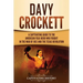Davy Crockett: A Captivating Guide to the American Folk Hero Who Fought in the War of 1812 and the Texas Revolution