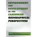 Environment and Development in the Caribbean: Geographical Perspectives