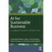 AI for Sustainable Business: Leveraging Technology for a Better Future