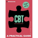 Introducing Cognitive Behavioural Therapy (Cbt): A Practical Guide