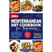 2024 Mediterranean Diet Cookbook for Beginners: Discover Quick, Easy and Healthy Mediterranean Recipes for a Lifetime of Delicious Eating with No Stre