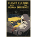 Flight Culture and the Human Experience