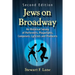 Jews on Broadway: An Historical Survey of Performers, Playwrights, Composers, Lyricists and Producers, 2D Ed.