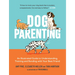 Dog Parenting: An Illustrated Guide to Understanding, Training and Bonding with Your Best Friend