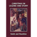 Christmas in Legend and Story, Illustrated Edition (Yesterday's Classics)