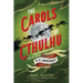 The Carols of Cthulhu: Horrifying Holiday Hymns from the Lore of H. P. Lovecraft